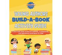 "JustinTIME 4 StoryTIME" Young Authors Build-a-Book Activity Guide: (Grades 3 & Up) EDITION
