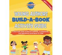 "JustinTIME 4 StoryTIME" Young Authors Build-a-Book Activity Guide: Grades (K-2) EDITION