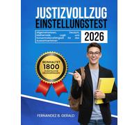 Justizvollzug Einstellungstest 2026: 1.800 Fragen zu Allgemeinwissen, Deutsch, Mathematik, Logik und Konzentration für das Auswahlverfahren