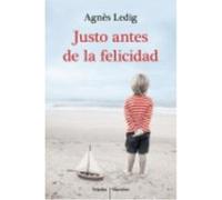 Justo Antes De La Felicidad - Ledig, Agnès Ledig, Agnès (Auteur)