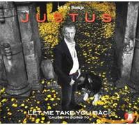Justus - Let Me Take You Back [Import]