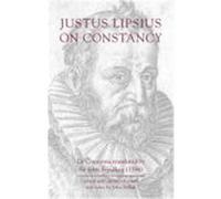 Justus Lipsius: On Constancy Lipsius, Justus, Sellars, Stradling, Sir John (Auteur)