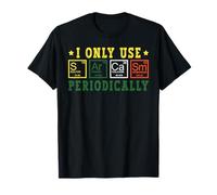 J'utilise le sarcasme périodiquement Sarcasme Élément du tableau périodique T-Shirt