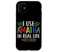 J'utilise les mathématiques dans la vie réelle Coque pour iPhone 11