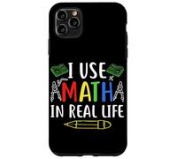 J'utilise les mathématiques dans la vie réelle Coque pour iPhone 11 Pro Max