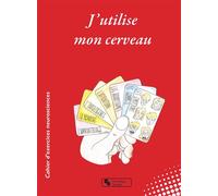 J'utilise mon cerveau Cahier d'exercices Neurosciences - Pascale Toscani - Chronique Sociale - broché - Scolaire / Universitaire