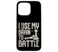 J'utilise Mon Cerveau pour Combattre Un drôle d'amateur d'échecs Coque pour iPhone 15 Pro Max