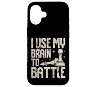 J'utilise Mon Cerveau pour Combattre Un drôle d'amateur d'échecs Coque pour iPhone 16