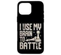 J'utilise Mon Cerveau pour Combattre Un drôle d'amateur d'échecs Coque pour iPhone 16 Pro Max