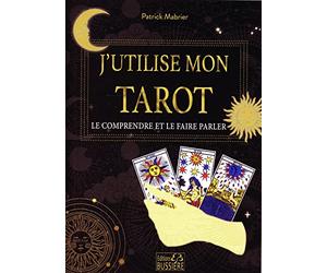J'utilise mon tarot - Le comprendre et le faire parler