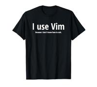 J'utilise Vim Because I Don't Know How to Quit White Text Design T-Shirt