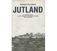Jutland. 31 maggio 1916: la più grande battaglia navale della storia