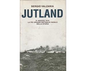 Jutland. 31 maggio 1916: la più grande battaglia navale della storia