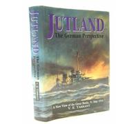 Jutland: The German Perspective - A New View of the Great Battle, 31 May 1916