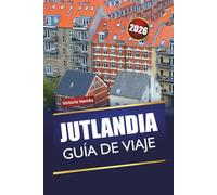 JUTLANDIA GUÍA DE VIAJE 2026: Explore las gemas ocultas de Dinamarca, las principales atracciones, la comida local, la cultura y los recorridos panorámicos para una aventura nórdica