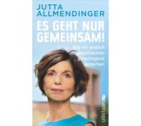 Jutta Allmendin Es geht nur gemeinsam: Wie wir endlich Geschlechtergere (Relié)