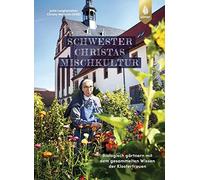 Jutta Langheine Schwester Christas Mischkultur: Biologisch gärtnern mit (Relié)