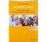 Jutta Michel-Be Silberklang: Das Seniorenchorbuch für dreistimmigen (Musiknoten)