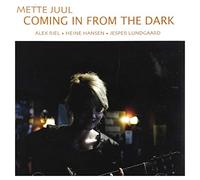 Juul, Mette - Coming in from The Dark [Import]
