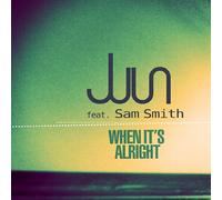Juun Feat. Sam Smith - When It's Alright