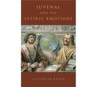 Juvenal and the Satiric Emotions by Keane Catherine Associate Professor Associate Professor Washington University in St. Louis Hardcover Book Keane Catherine Associate Professor Associate Professor Wa