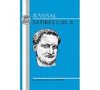 Juvenal: Satires I, III, X Juvenal (Auteur)