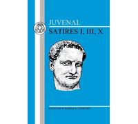 Juvenal: Satires I, III, X (Latin Texts) (Bk. 1, 3, 10) by Juvenal (1991-06-01)