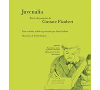 Juvenalia - Oeuvres De Jeunesse De Gustave Flaubert