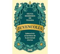 Juvencolía: Sobrevivir al hechizo de la juventud eterna