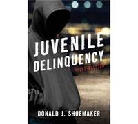 Juvenile Delinquency by Donald J. Shoemaker Donald J Shoemaker (Auteur)