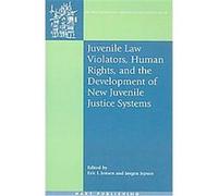 Juvenile Law Violators, Human Rights, And the Development of New Juvenile Justice Systems, Onati International Series in Law and Society
