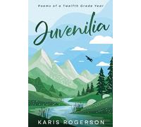Juvenilia: Poems of a Twelfth Grade Year
