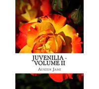 Juvenilia - Volume II
