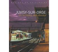 Juvisy-Sur-Orge - Un Territoire, Des Réseaux