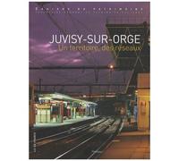 Juvisy-Sur-Orge - Un Territoire, Des Réseaux