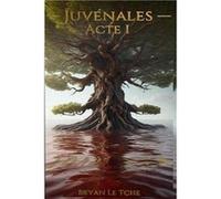 Juvnales Acte I - Bryan Le Tche - Amazon Digital Services LLC KDP - Livre en Anglais Bryan Le TcheBryan Le Tche (Auteur)