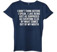 JUYHGGTFY I Don't Think Before I Speak. I Like Being Just As Surprised As Everyone Else by What Comes Out My Mouth Unisex Ladies Womens Mens Hipster Slogan T Shirt Blue Manches Courtes(Medium)
