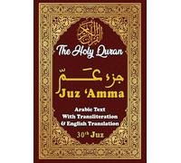 Juz Amma, 30th Juz of the Holy Quran: Arabic Text With Transliteration and English Translation