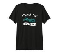 J'vais me marier Putain - Cadeau Homme EVG Humour drôle T-Shirt Haut de Gamme