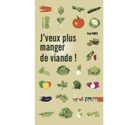 Jveux plus manger de viande - Paul Ariès - Golias Eds - broché - Roman
