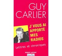 J'vous ai apporté mes radios : Lettres et chroniques