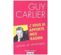 J'vous Ai Apporté Mes Radios - Lettres Et Chroniques