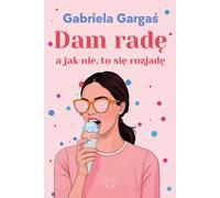 J'y arriverai, et sinon, je me ferai écraser - Gabriela Gargaś (Buch auf Polnisch)