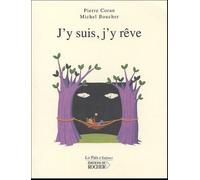 J'y suis, j'y rêve