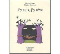 J'y suis, j'y rêve