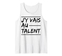 J'y Vais Au Talent - J y Vais Au Culot - Zero Pression Débardeur