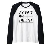 J'y Vais Au Talent - J y Vais Au Culot - Zero Pression Manche Raglan