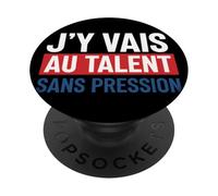 J'Y Vais AU Talent sans Pression Rigolos Cadeau Humour PopSockets PopGrip Adhésif