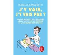 J'y vais, j'y vais pas ? Isabelle Sansonetti (Auteur), Soledad Bravi (Illustration)