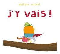 J'y vais ! Matthieu Maudet (Auteur)